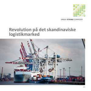 Revolution på det skandinaviske logistikmarked DK  REVOLUTION PÅ DET SKANDINAVISKE LOGISTIKMARKED GREEN STRING CORRIDOR