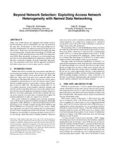 Beyond Network Selection: Exploiting Access Network Heterogeneity with Named Data Networking Klaus M. Schneider Udo R. Krieger