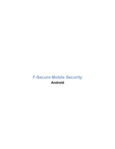F-Secure Mobile Security Android F-Secure Mobile Security | TOC | 2  Contents