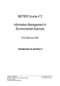 METIER Course n°2 Information Management in Environmental SciencesfebrurayIntroduction to ArcView 3