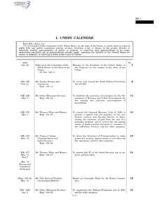 SEC[removed]UNION CALENDAR Rule XIII, clause 1(a): ‘‘(1) A Calendar of the Committee of the Whole House on the state of the Union, to which shall be referred public bills and public resolutions raising revenue, involv