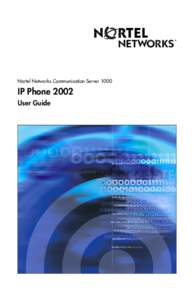 Title page  Nortel Networks Communication Server 1000 IP Phone 2002 User Guide