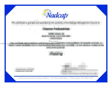 This certificate is granted and awarded by the authority of the Nadcap Management Council to:  Vacco IndustriesVacco St South El Monte, CAUnited States