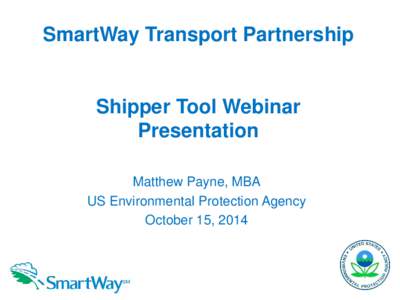 SmartWay Transport Partnership: Shipper Tool Webinar - Presentation (October 15, 2014)