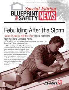 A publication of The Federal Alliance for Safe Homes - FL ASH inc.  Special Edition Rebuilding After the Storm “Seven Things You Need to Know Before Rebuilding