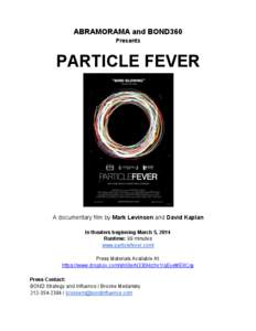 ABRAMORAMA and BOND360 Presents PARTICLE FEVER  A documentary film by Mark Levinson and David Kaplan