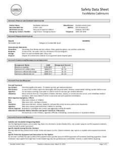Safety Data Sheet FastMatte Cadmiums SECTION 1: PRODUCT AND COMPANY IDENTIFICATION Product Name Recommended Use Restrictions on Use