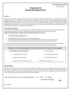 Financial Aid Scholarship Appeal Form Standards: Students who fail to meet the requirements of their scholarship have the option to appeal based on extenuating circumstances. An appeal can only be submitted if your failu