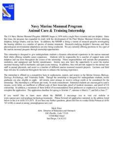 -  Navy Marine Mammal Program Animal Care & Training Internship The US Navy Marine Mammal Program (NMMP) began in 1959 with a single Navy scientist and one dolphin. Since that time, the program has expanded its study wit