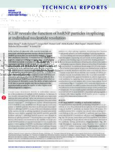 TECHNICAL REPORTS  iCLIP reveals the function of hnRNP particles in splicing at individual nucleotide resolution  © 2010 Nature America, Inc. All rights reserved.