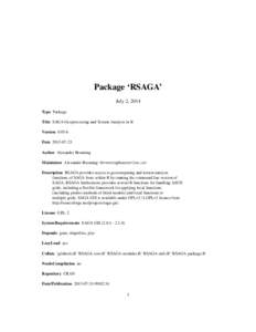 Package ‘RSAGA’ July 2, 2014 Type Package Title SAGA Geoprocessing and Terrain Analysis in R Version[removed]Date[removed]