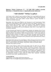 13 Eylül 2010 Bağımsız Türkiye Komisyonu 14 – 18 Eylül 2010 tarihleri arasında Diyarbakır ve İstanbul’da temas ve değerlendirmelerde bulunacak “Akil Adamlar” Türkiye’ye geliyor Açık Toplum Vakfı v
