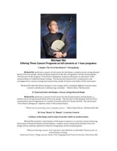 Michael Nix Offering Three Concert Programs as full concerts or 1 hour programs: 	
   I.	
  Banjar:	
  The	
  Art	
  of	
  the	
  Modern	
  7-­‐String	
  Banjo	
  	
  
