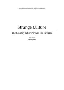 CHARLES STURT UNIVERSITY REGIONAL ARCHIVES  Strange Culture The Country Labor Party in the Riverina Liam Lander February 2014