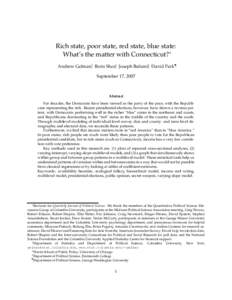 Rich state, poor state, red state, blue state: What’s the matter with Connecticut?∗ Andrew Gelman†, Boris Shor‡, Joseph Bafumi§, David Park¶ September 17, 2007  Abstract