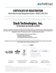 CERTIFICATE OF REGISTRATION  Information Security Management System - ISO/IEC 27001:2013 The Certification Body of Schellman & Company, LLC hereby certifies that the following organization operates an Information Securit