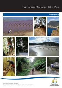 Tasmanian Mountain Bike Plan Summary Sport and Recreation Tasmania Department of Economic Development, Tourism and the Arts