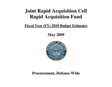 Joint Rapid Acquisition Cell Rapid Acquisition Fund Fiscal Year (FY[removed]Budget Estimates May 2009