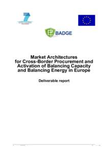Market Architectures for Cross-Border Procurement and Activation of Balancing Capacity and Balancing Energy in Europe Deliverable report