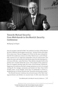 Towards Mutual Security: From Wehrkunde to the Munich Security Conference Wolfgang Ischinger  Since its inception in the fall of 1963,1 the conference we today call the ­Munich