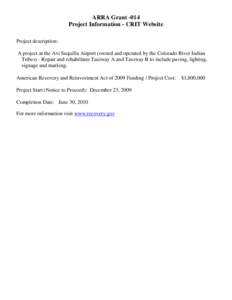 ARRA Grant -014 Project Information - CRIT Website Project description: A project at the Avi Suquilla Airport (owned and operated by the Colorado River Indian Tribes) - Repair and rehabilitate Taxiway A and Taxiway B to 