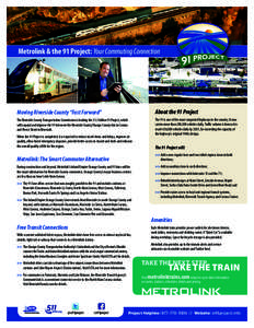 Metrolink & the 91 Project: Your Commuting Connection  Moving Riverside County “Fast Forward” About the 91 Project