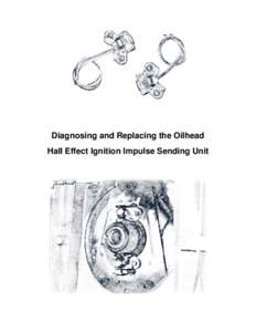 Diagnosing and Replacing the Oilhead Hall Effect Ignition Impulse Sending Unit by Dana E. Hager Send comments/corrections to 