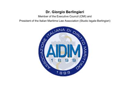Dr. Giorgio Berlingieri Member of the Executive Council (CMI) and President of the Italian Maritime Law Association (Studio legale Berlingieri) 1999 Arrest Convention Status of expressions of consent to be bound