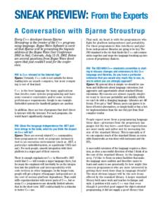 SNEAK PREVIEW: From the Experts A Conversation with Bjarne Stroustrup Every C++ developer knows Bjarne Stroustrup is the creator of the C++ programming language. Rogue Wave Software is excited that Bjarne will be present