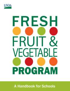 FRESH FRUIT & VEGETABLE PROGRAM A Handbook for Schools