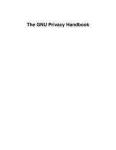 The GNU Privacy Handbook  The GNU Privacy Handbook Copyright © 1999 by The Free Software Foundation Permission is granted to copy, distribute and/or modify this document under the terms of the GNU Free Documentation Li