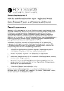 Supporting document 1 Risk and technical assessment report – Application A1099 Serine Protease (Trypsin) as a Processing Aid (Enzyme) Executive summary Application A1099 seeks approval for the use of a serine protease 