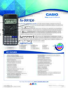fx-991EX A new high-performance scientific with high resolution display increasing the amount of information displayed and super-fast calculation speed for high-stakes testing or for performing the most advanced mathemat