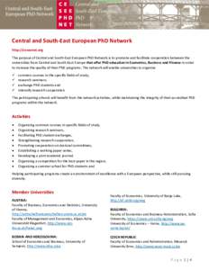 Central and South-East European PhD Network http://ceseenet.org The purpose of Central and South-East European PhD Network is to promote and facilitate cooperation between the universities from Central and South-East Eur