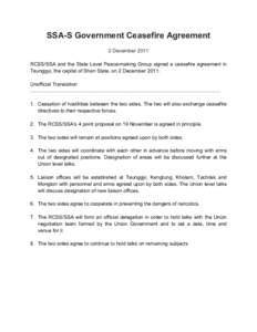 SSA-S Government Ceasefire Agreement 2 December 2011 RCSS/SSA and the State Level Peace-making Group signed a ceasefire agreement in Taunggyi, the capital of Shan State, on 2 December[removed]Unofficial Translation .......