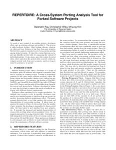 REPERTOIRE: A Cross-System Porting Analysis Tool for Forked Software Projects Baishakhi Ray, Christopher Wiley, Miryung Kim The University of Texas at Austin {rayb, thewiley, miryung@ece}.utexas.edu