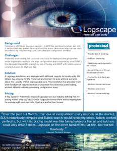 Logscape Protected Case Study Background  Protected is a UK based insurance specialist, in 2015 they purchased Accelops, and with