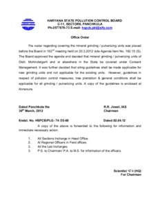 HARYANA STATE POLLUTION CONTROL BOARD C-11, SECTOR6, PANCHKULA PhE-mail:  Office Order The matter regarding covering the mineral grinding / pulverizing units was placed