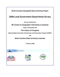 North Carolina Geospatial Data Archiving Project[removed]Local Government Geoarchives Survey Survey conducted by  NC Center for Geographic Information & Analysis