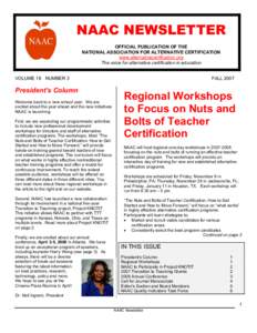 NAAC NEWSLETTER OFFICIAL PUBLICATION OF THE NATIONAL ASSOCIATION FOR ALTERNATIVE CERTIFICATION www.alternativecertification.org The voice for alternative certification in education VOLUME 18 NUMBER 3
