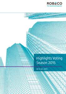 Highlights Voting Season 2015 Q1 & Q2, 2015 This document is established in cooperation with RobecoSAM. RobecoSAM – a member of the global pure-play asset manager Robeco – is an investment specialists in Sustainabil