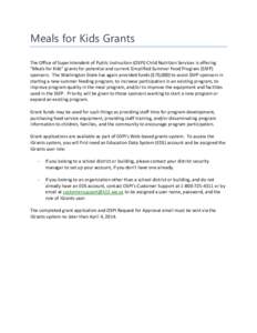 Meals for Kids Grants The Office of Superintendent of Public Instruction (OSPI) Child Nutrition Services is offering “Meals for Kids” grants for potential and current Simplified Summer Food Program (SSFP) sponsors. T