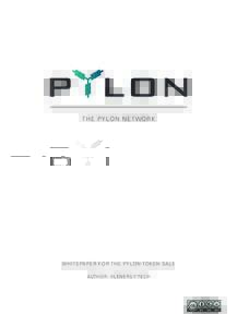 THE PYLON NETWORK  WH IT E PA P E R FOR THE PYLON TOKEN SALE AUTHOR : K L E NE RGY T E C H  CONTENT