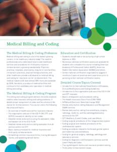 Medical Billing and Coding The Medical Billing & Coding Profession Education and Certification  Medical billing and coding is one of the fastest-growing