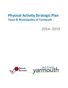 Physical Activity Strategic Plan Town & Municipality of Yarmouth  Physical Activity Strategic Plan