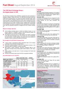 Fact Sheet August/September 2014 Highlights The CEE Stock Exchange Group – the largest player in CEE The CEE Stock Exchange Group (CEESEG) comprises the stock exchanges of