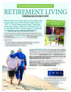 The Jewish Week & NJ Jewish News Present  RETIREMENT LIVING Publishing July 26 & July 27, 2018  Where seniors live as they age is more complex than