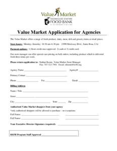 Value Market Application for Agencies The Value Market offers a range of fresh produce, dairy, meat, deli and grocery items at retail prices. Store hours: Monday–Saturday 10:30 am–6:30 pmBrickway Blvd., Santa 