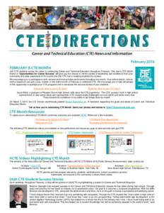 Career and Technical Education (CTE) News and Information February 2016 FEBRUARY IS CTE MONTH Join CTE students across the nation in celebrating Career and Technical Education throughout February. This year’s CTE Month