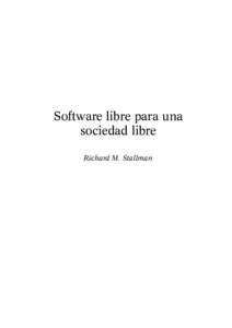 Software libre para una sociedad libre Richard M. Stallman traficantes de sueños